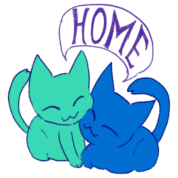 Stylized drawing of two cats happily rubbing against each other, one teal and one blue. Above them is a speech bubble that says 'Home'.